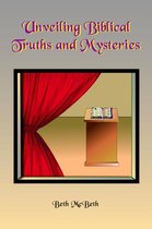 Unveiling Bibical Truths and Mysteries