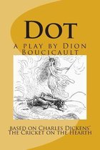 Dot a play by Dion Boucicault