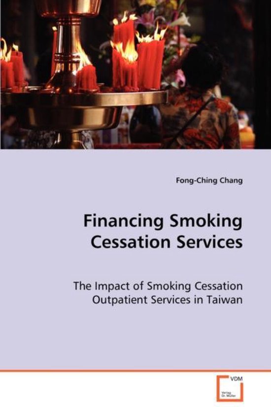 Financing Smoking Cessation Services, FongChing Chang 9783639071207