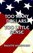 Too Many Dollars