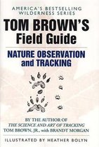 Tom Brown's Field Guide to Nature Observation and Tracking