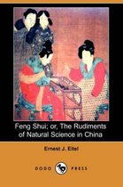 Feng Shui; Or, the Rudiments of Natural Science in China (Dodo Press)