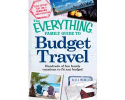The Everything Family Guide to Budget Travel