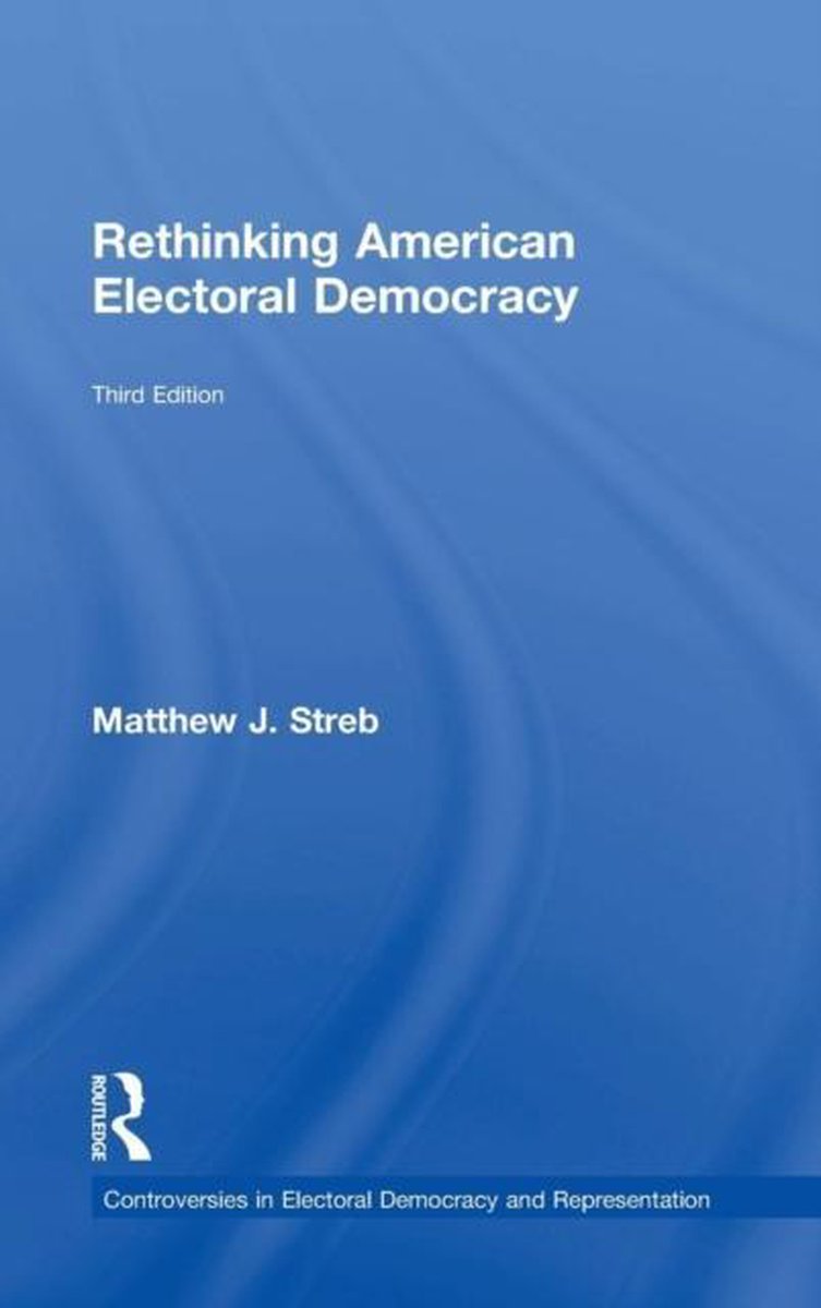 Rethinking American Electoral Democracy van Matthew J. Streb