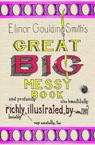 Elinor Goulding Smith's Great Big Messy Book