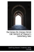The Corpus MS (Corpus Christi Coll., Oxford) of Chaucer's Canterbury Tales