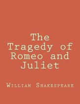 The Tragedy of Romeo and Juliet