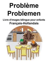 Fran ais-Hollandais Probl me/Problemen Livre d'images bilingue pour enfants