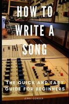 How to Write a Song