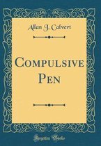 Compulsive Pen (Classic Reprint)