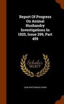 Report of Progress on Animal Husbandry Investigations in 1920, Issue 299, Part 459