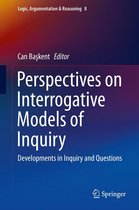 Logic, Argumentation & Reasoning 8 - Perspectives on Interrogative Models of Inquiry