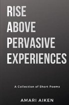 Rise Above Pervasive Experiences