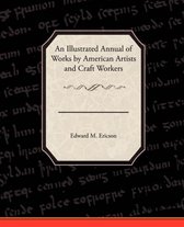 An Illustrated Annual of Works by American Artists and Craft Workers