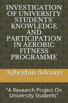 Investigation of University Students' Knowledge and Participation in Aerobic Fitness Programme