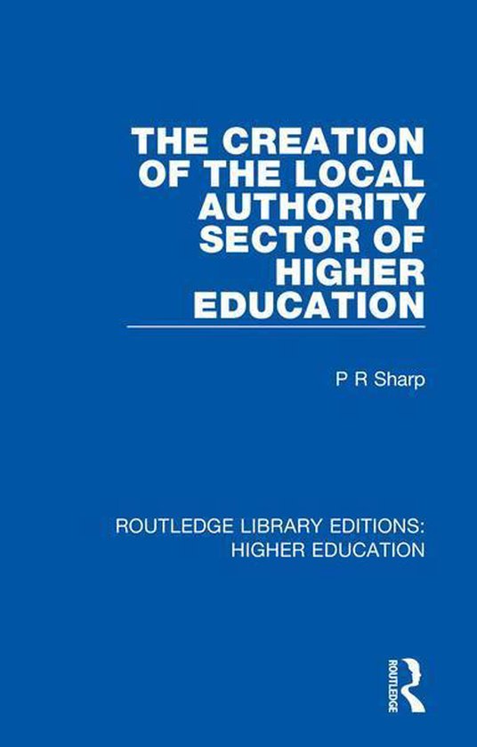 Routledge Library Editions: Higher Education - The Creation  ... - cover