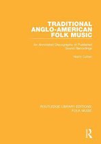 Routledge Library Editions: Folk Music - Traditional Anglo-American Folk Music