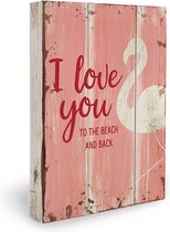 I love you to the beach and back Houten Decoratie 15 x 2,5 x 20 cm