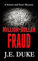 Sutton and Starr Romantic Suspense Series 3 - Million-Dollar Fraud (Book 3)