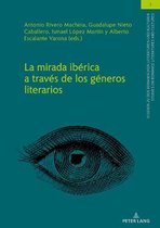 Studien Zu Den Romanischen Literaturen Und Kulturen/Studies On Romance Literatures And Cultures-La mirada ib�rica a trav�s de los g�neros literarios