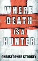 Where Death is a Hunter
