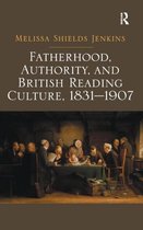 Fatherhood, Authority, And British Reading Culture, 1831-190