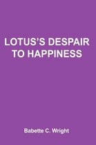 Lotus's Despair to Happiness