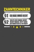 Zahntechniker 1 Ich Habe Immer Recht 2 Sollte Ich Einmal Nicht Recht Haben, Tritt Ganz Automatisch 1 In Kraft