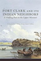 Fort Clark and Its Indian Neighbors