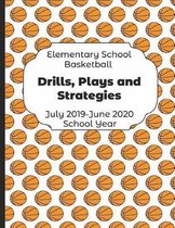 Elementary School Basketball Drills, Plays and Strategies July 2019 - June 2020 School Year