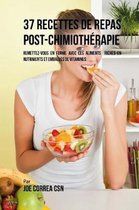 37 Recettes de Repas Post Chimioth rapie