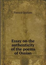 Essay on the authenticity of the poems of Ossian