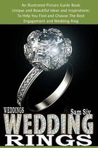 Wedding Rings: An Illustrated Picture Guide Book: Unique and Beatiful Ideas and Inspirations