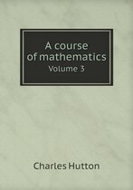 A course of mathematics Volume 3