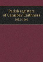 Parish registers of Canisbay Caithness 1652-1666