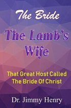 The Bride The Lamb's Wife