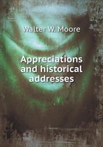 Appreciations and historical addresses