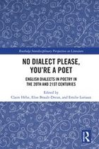 Routledge Interdisciplinary Perspectives on Literature - No Dialect Please, You're a Poet