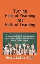 Turning Halls of Yearning Into Halls of Learning