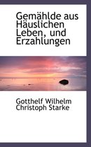 Gem Hlde Aus H Uslichen Leben, Und Erzahlungen