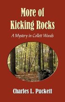 More of Kicking Rocks (a Mistery in Collett Woods)