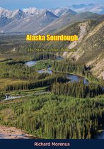 Boek cover Alaska Sourdough van Richard Morenus (Onbekend)
