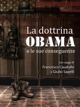 Istantanee - La dottrina Obama e le sue conseguenze. Gli Stati Uniti e il mondo, un nuovo inizio?