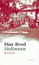 Max Brod - Ausgewählte Werke 1 - Jüdinnen. Roman