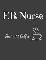 ER Nurse Just Add Coffee