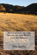Revelation of the Mark of the Beast and Its Image!