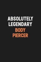 Absolutely Legendary Body Piercer