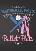 Baseball Bats or Ballet Flats