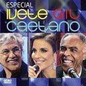 Ivete Sangalo / Gilberto Gil / Caetano Veloso - Especial