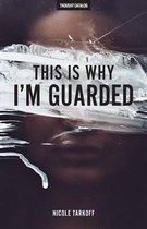 This Is Why I'm Guarded